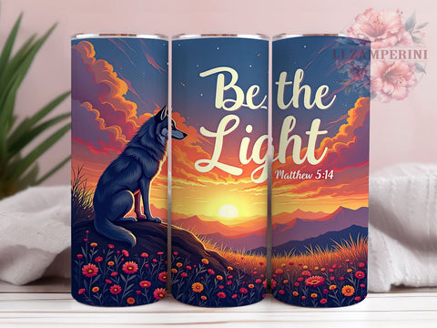 Be the Light Tumbler, Matthew 514 Gift, Wolf Lover Mug, Christian Drinkware, Inspirational Sublimation, Wildlife Decor, Spiritual Gifts Sublimation Li Zamperini 