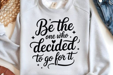 Be The One Who Decided To Go For It SVG Angelina750 