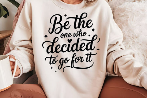 Be The One Who Decided To Go For It SVG Angelina750 