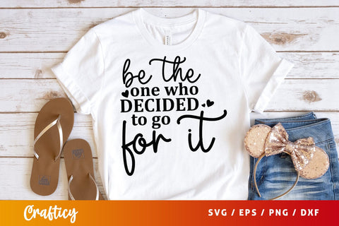 Be the one who decided to go for it SVG Design SVG Designangry 