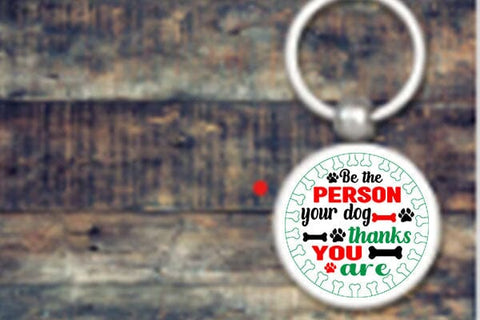 Be the person your dog thanks you are SVG Angelina750 