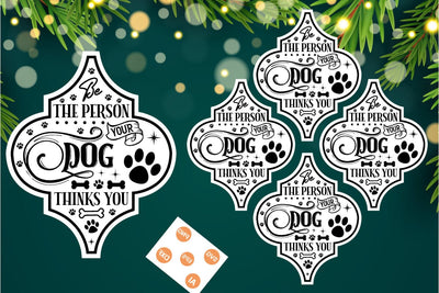 Be The Person Your Dog Thinks You Are Arabesque SVG, Arabesque SVG Animal Christmas Ornament SVG Design, SVG Cut File, SVGs, Food & Drink, Print & Cut, Quotes and Sayings SVG DesignPlante 503 