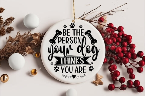 Be the person your dog thinks you are SVG Design SVG Designangry 