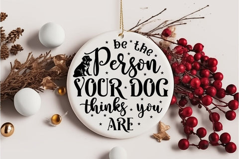 Be the person your dog thinks you are SVG Design SVG Designangry 