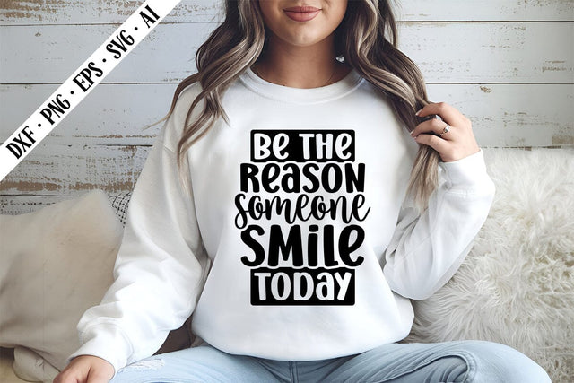 be the reason someone smile today Svg, Motivation Svg Designs SVG shah alam 