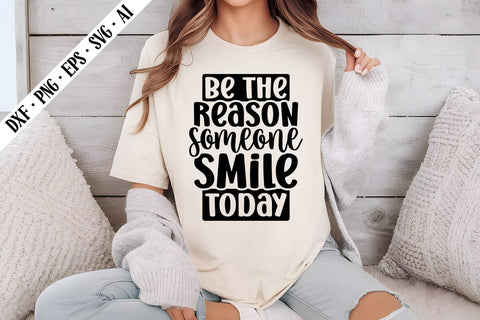 be the reason someone smile today Svg, Motivation Svg Designs SVG shah alam 