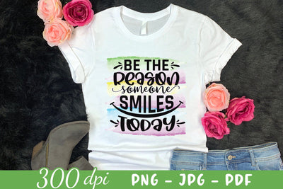 Be the Reason Someone Smiles Today - Motivational Sublimation Sublimation CraftLabSVG 
