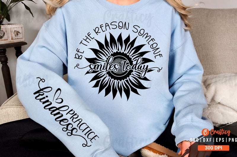 Be the reason someone smiles today Sleeve SVG Design SVG Designangry 