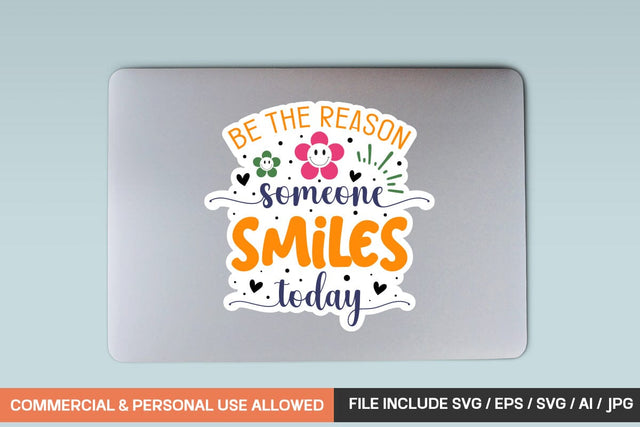 Be The Reason Someone Smiles Today sticker Svg design SVG designmaster24 