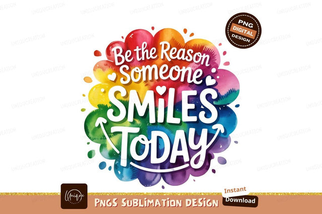 Be The Reason Someone Smiles Today Sublimation Designangry 