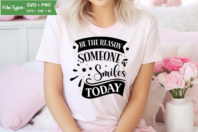 Be The Reason Someone Smiles Today SVG Cut File, funny Inspirational Quote SVG, SVGs,Quotes and Sayings,Food & Drink,On Sale, Print & Cut SVG DesignPlante 503 