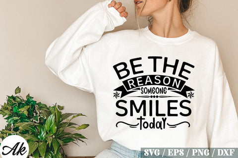 Be The Reason Someone Smiles Today SVG Design SVG akazaddesign 