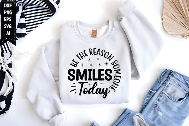 Be The Reason Someone Smiles Today Svg, Motivation Svg SVG shah alam 