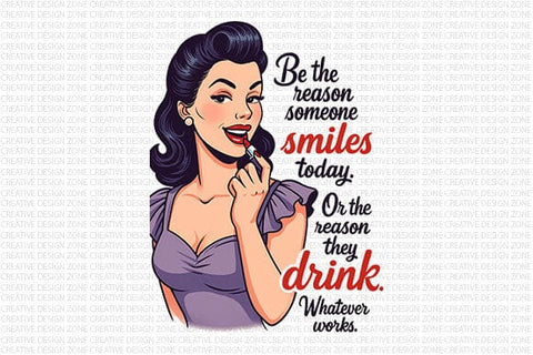 Be the Reason They Drink PNG Funny Retro Woman Quote Sublimation SVG BillahCrafts 