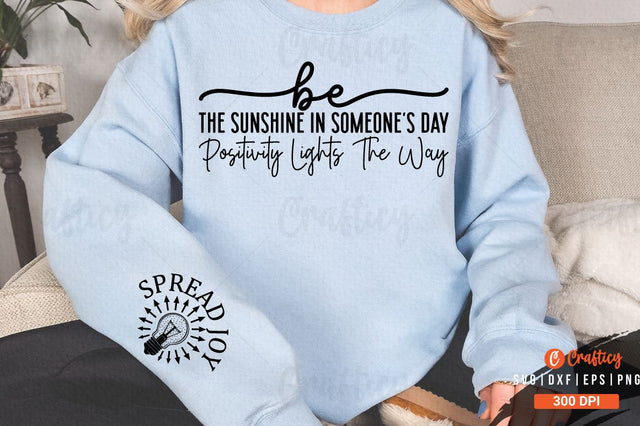 Be the sunshine in someones day positivity lights the way Sleeve SVG Design SVG Designangry 