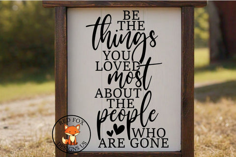 Be the things you loved the most about those that are gone SVG PNG DXF | In Loving Memory Svg | Grief Loss Remembrance | Svg File For Vinyl SVG RedFoxDesignsUS 