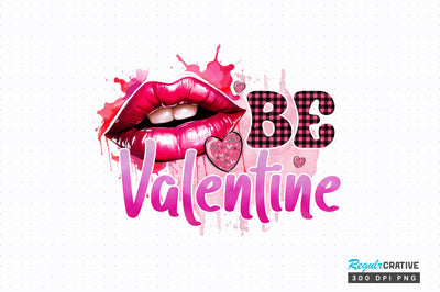 Be valentine PNG Design 5 Sublimation Regulrcrative 