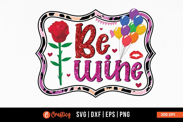 Be wine PNG Design Sublimation Designangry 