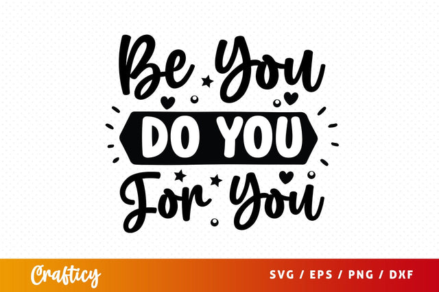 Be You Do You for You SVG Design SVG Designangry 