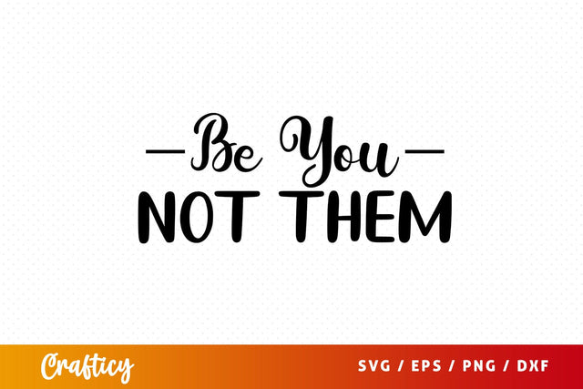 Be you not them SVG Design SVG Designangry 
