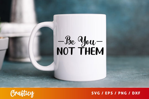 Be you not them SVG Design SVG Designangry 