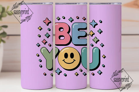 Be You Positive Quote 20oz Tumbler Wrap Sublimation sassyprint 