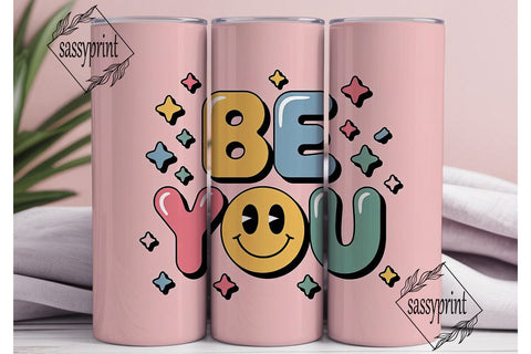 Be You Positive Quote 20oz Tumbler Wrap Sublimation sassyprint 