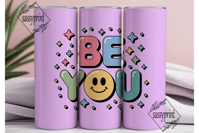 Be You Positive Quote 20oz Tumbler Wrap Sublimation sassyprint 