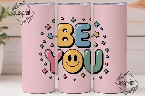 Be You Positive Quote 20oz Tumbler Wrap Sublimation sassyprint 