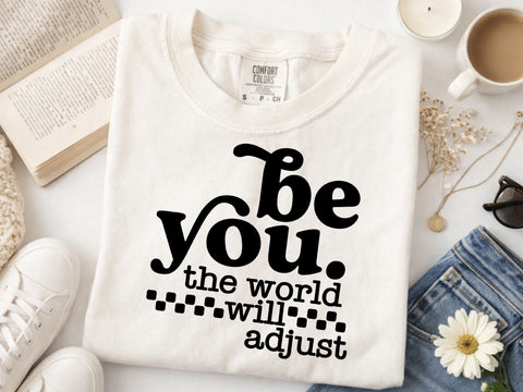 Be You Svg Positive quote The World Will Adjust Motivational Retro design SVG DesignDestine 