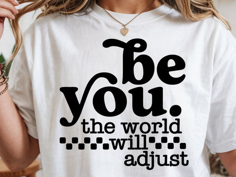 Be You Svg Positive quote The World Will Adjust Motivational Retro design SVG DesignDestine 