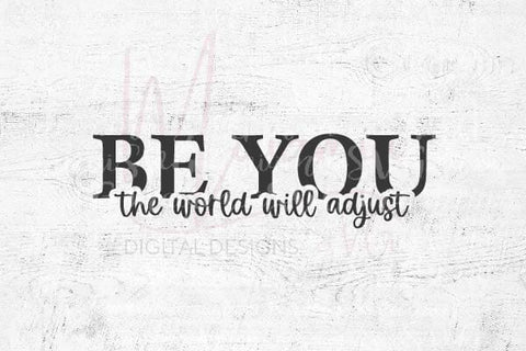 Be You the World Will Adjust Svg SVG MaiamiiiSVG 