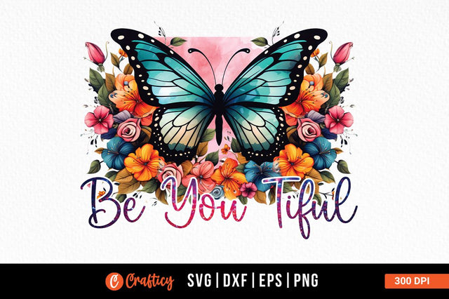 Be you tiful Sublimation Sublimation Designangry 