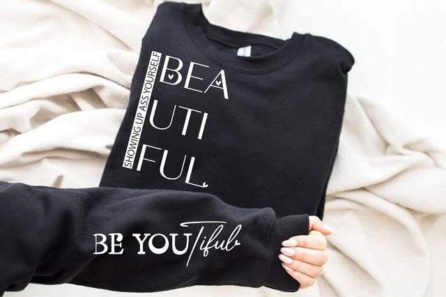 Be You Tiful Sweatshirt, Trendy White Sleeve Design Sweater, Strong Woman Hoodie SVG Creativeart88 