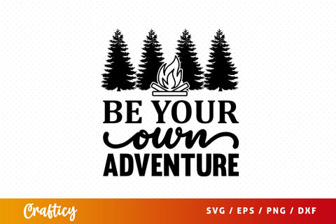 Be your own adventure SVG Design SVG Designangry 
