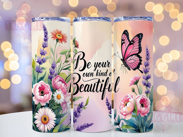 Be Your Own Kind Floral Tumbler, Inspirational Tumbler, Floral Mom Cup, 20oz Sublimation Wrap, Be Your Own Kind of Beautiful, Motivational Drinkware, Positive Quote Tumbler, Custom Floral Tumbler Sublimation SvggirlplusArt 