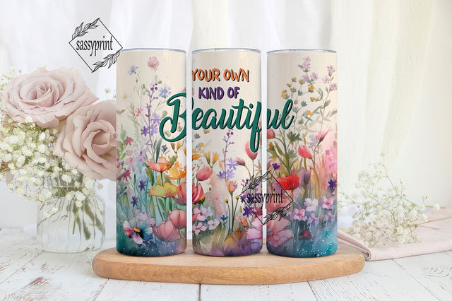 Be your own kind of beautiful 20 oz skinny tumbler sublimation design Inspirational quotes digital PNG Straight wrap Waterslide download Sublimation sassyprint 
