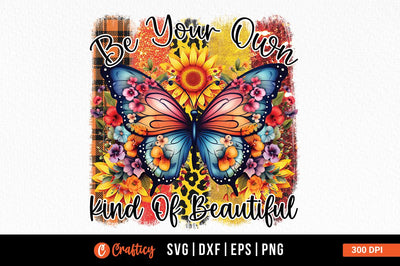 Be your own kind of beautiful Sublimation Sublimation Designangry 