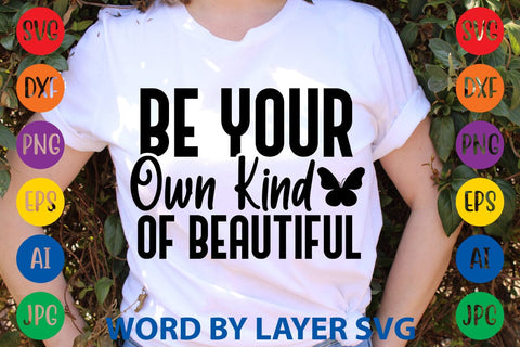 Be Your Own Kind Of Beautiful SVG DESIGN SVG Rafiqul20606 