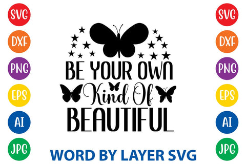 Be Your Own Kind Of Beautiful svg design SVG Rafiqul20606 