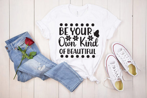 Be Your Own Kind Of Beautiful SVG DESIGN SVG Rafiqul20606 