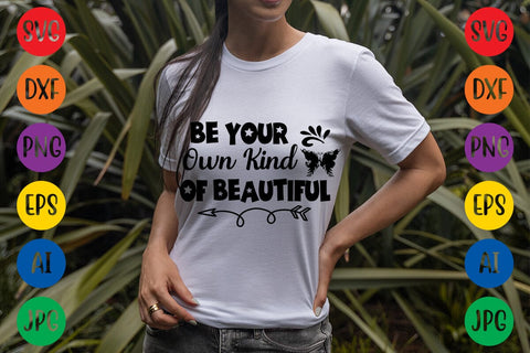 Be Your Own Kind Of Beautiful SVG DESIGN SVG Rafiqul20606 