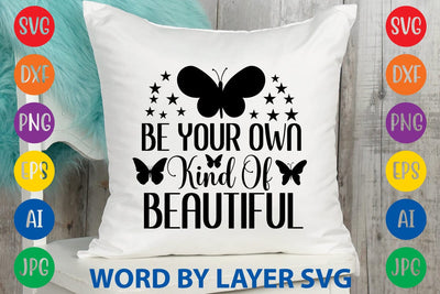 Be Your Own Kind Of Beautiful svg design SVG Rafiqul20606 