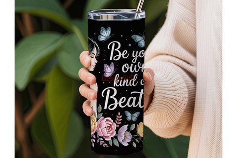 Be Your Own Kind Of Beautiful Tumbler Sublimation DesignSVG 