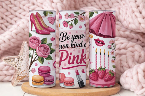 Be Your Own Kind of Pink Tumbler Wrap Sublimation DesignSVG 
