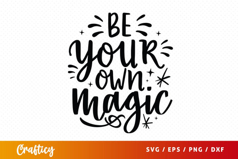 Be your own magic Mug SVG Design SVG Designangry 
