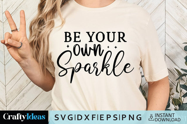 Be Your Own Sparkle SVG Crafty Ideas 