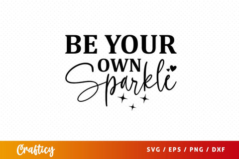 Be your own sparkle Svg Design SVG Designangry 