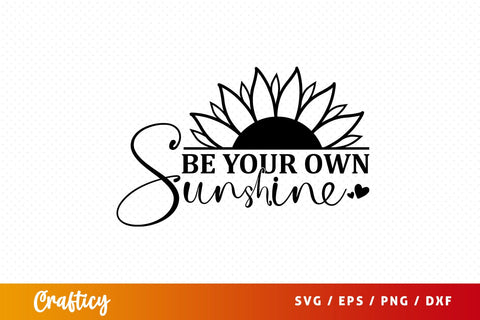 Be your own sunshine SVG Design SVG Designangry 