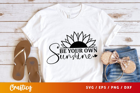 Be your own sunshine SVG Design SVG Designangry 
